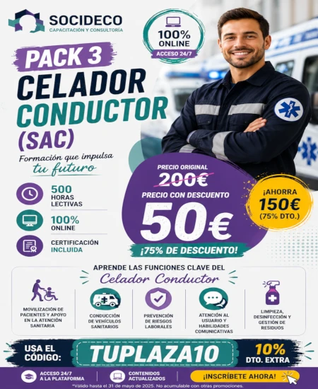 PACK 3 – CELADOR CONDUCTOR (SAC)

Fórmate online y refuerza tus competencias en el ámbito sanitario y en la conducción de vehículos sanitarios.

Con el PACK 2 – CELADOR CONDUCTOR (SAC) podrás aprender contenidos relacionados con la movilización de pacientes, la atención al usuario, la prevención de riesgos laborales y el transporte sanitario.

Precio original: 200€.
Precio con descuento: 50€.

Usa el código TUPLAZA10 y aprovecha esta promoción.

✅ 500 horas lectivas
✅ 100% online
✅ Acceso 24/7
✅ Certificación incluida
✅ Contenidos actualizados
✅ Formación práctica y flexible