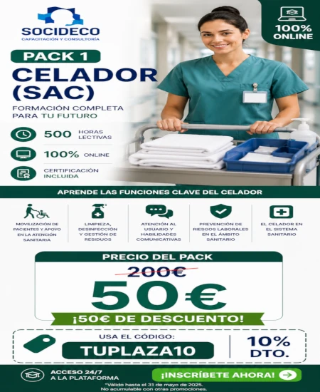 Prepárate para trabajar como Celador/a

Con el PACK 1 – CELADOR (SAC) aprenderás las funciones clave del celador dentro del sistema sanitario.

Formación online de 500 horas lectivas por solo 50€.
Antes: 200€.

Aplica el código TUPLAZA10 y aprovecha la promoción.

✅ Movilización de pacientes
✅ Atención al usuario
✅ Limpieza, desinfección y gestión de residuos
✅ Prevención de riesgos laborales

👉 Tu plaza empieza con una buena formación.