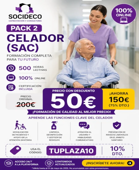 PACK 2 – CELADOR (SAC)

Prepárate para trabajar como Celador/a con una formación online completa y flexible.

Con el PACK 2 – CELADOR (SAC) podrás formarte a tu ritmo y aprender las funciones clave del celador dentro del sistema sanitario.

Formación online de 500 horas lectivas por solo 50€.
Precio original: 200€.

Aplica el código TUPLAZA10 y aprovecha esta promoción especial.

✅ Movilización de pacientes
✅ Atención al usuario
✅ Limpieza, desinfección y gestión de residuos
✅ Prevención de riesgos laborales
✅ Certificación incluida