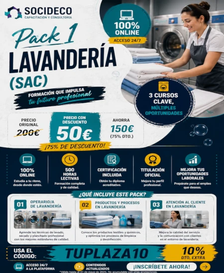 PACK 1 – LAVANDERÍA (SAC)

Prepárate para trabajar en el sector de lavandería con una formación online completa y flexible.

Con el PACK 1 – LAVANDERÍA (SAC) aprenderás técnicas de lavado, secado, planchado profesional, productos y procesos en lavandería, además de atención al cliente.

Precio original: 200€.
Precio con descuento: 50€.

Usa el código TUPLAZA10 y aprovecha esta promoción.

✅ 500 horas lectivas
✅ 100% online
✅ Acceso 24/7
✅ Certificación incluida
✅ Contenidos actualizados
✅ Formación práctica y orientada al empleo

👉 Tu plaza empieza con una buena formación.