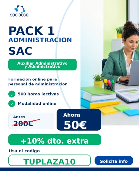 Tu plaza puede empezar con una formación que refuerce tu perfil administrativo.

Con el Pack 1 Administración SAC, accede a formación online para Auxiliar Administrativo y Administrativo, con 500 horas lectivas.

Antes 200 €. Ahora 50 €.

Usa el código TUPLAZA10 y consigue un 10% de descuento extra.